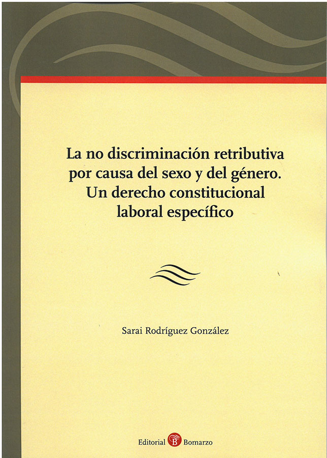 La no discriminación retributiva por causa del sexo y del género. Un derecho constitucional laboral específico