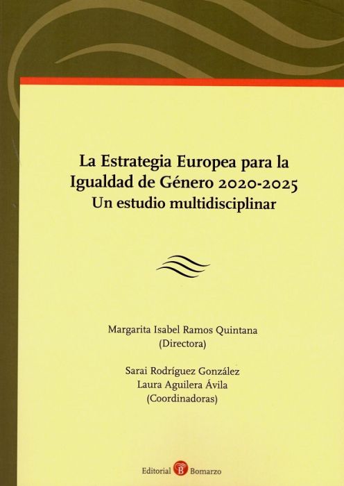 La Estrategia europea para la igualdad de género 2020-2025. Un estudio multidisciplinar