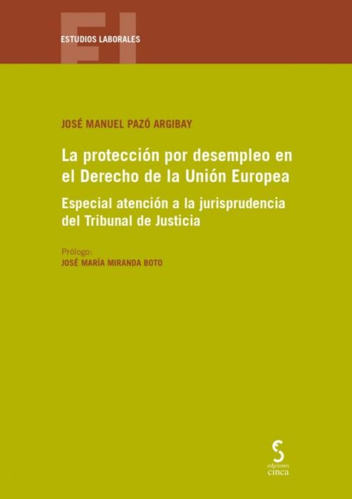 La protección por desempleo en el derecho de la Unión Europea. Especial atención a la jurisprudencia del Tribunal de Justicia