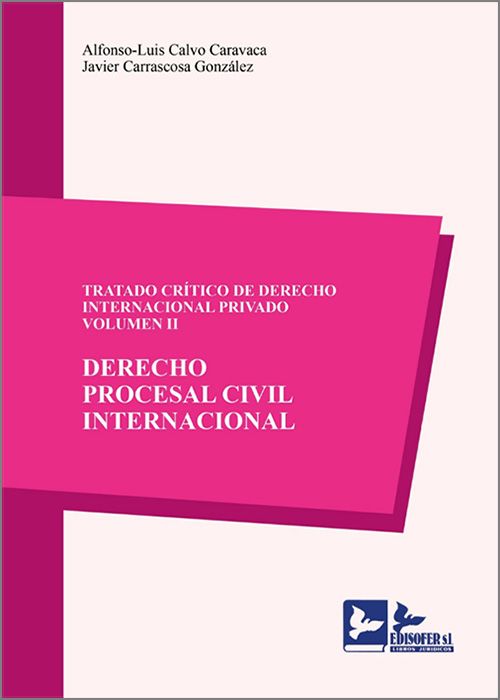 Tratado crítico de derecho internacional privado. Vol. II. Derecho procesal civil internacional