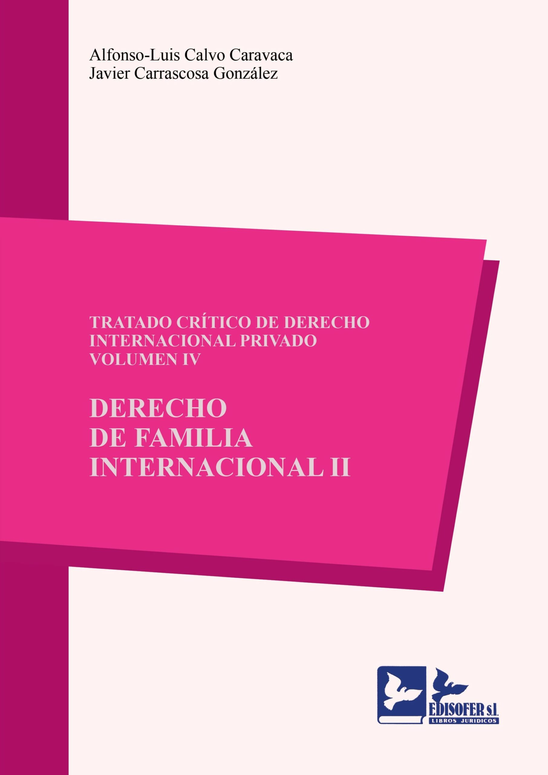 Tratado crítico de derecho internacional privado. Vol. IV. Derecho de familia internacional. II. 9788418493454