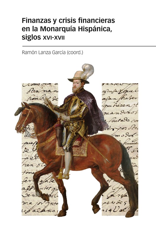 Finanzas y crisis financieras en la Monarquía Hispánica, siglos XVI-XVII