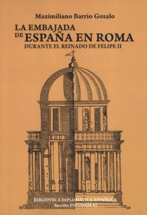 La Embajada de España en Roma durante el reinado de Felipe II