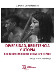 Diversidad, resistencia y utopía. Los pueblos indígenas de nuestro tiempo