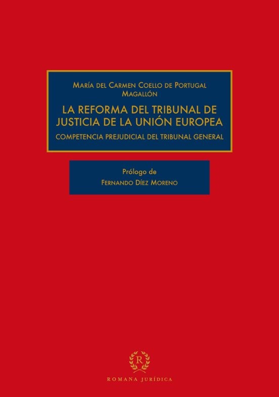 La Reforma del Tribunal de Justicia de la Unión Europea