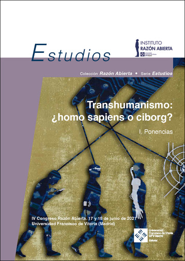 Transhumanismo: ¿homo sapiens o ciborg? Volumen I Ponencias