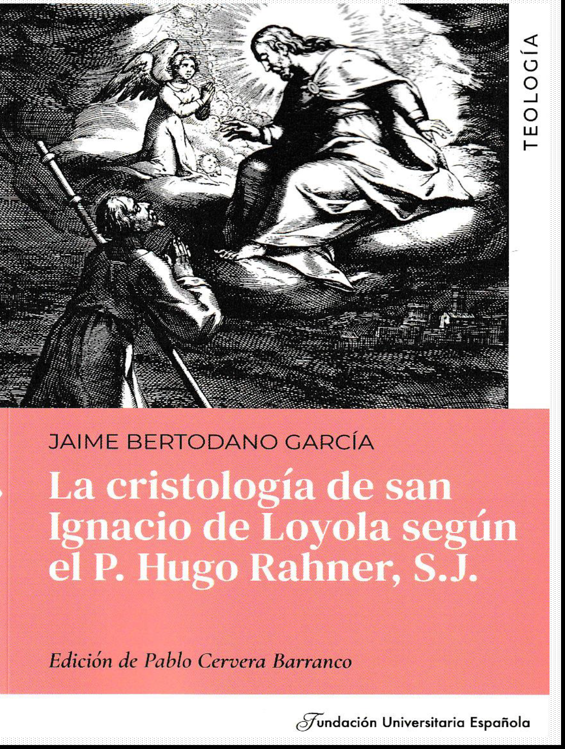 La cristología de San Ignacio de Loyola  según el P. Hugo Rahner, S.J.