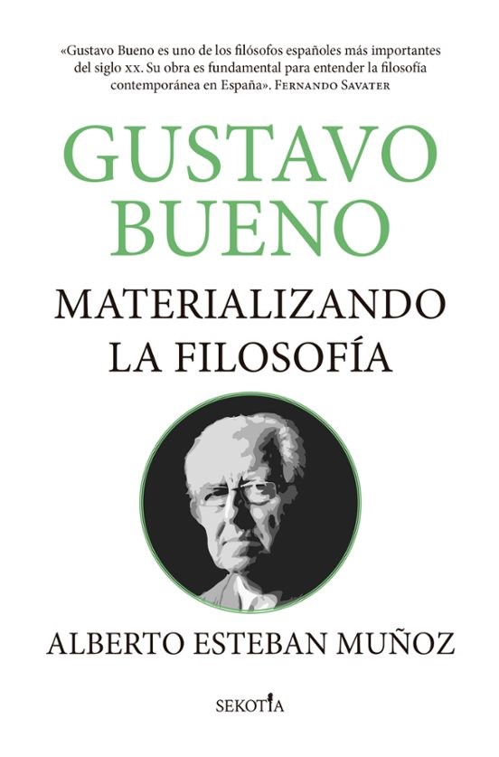 Gustavo Bueno. Materializando la filosofía