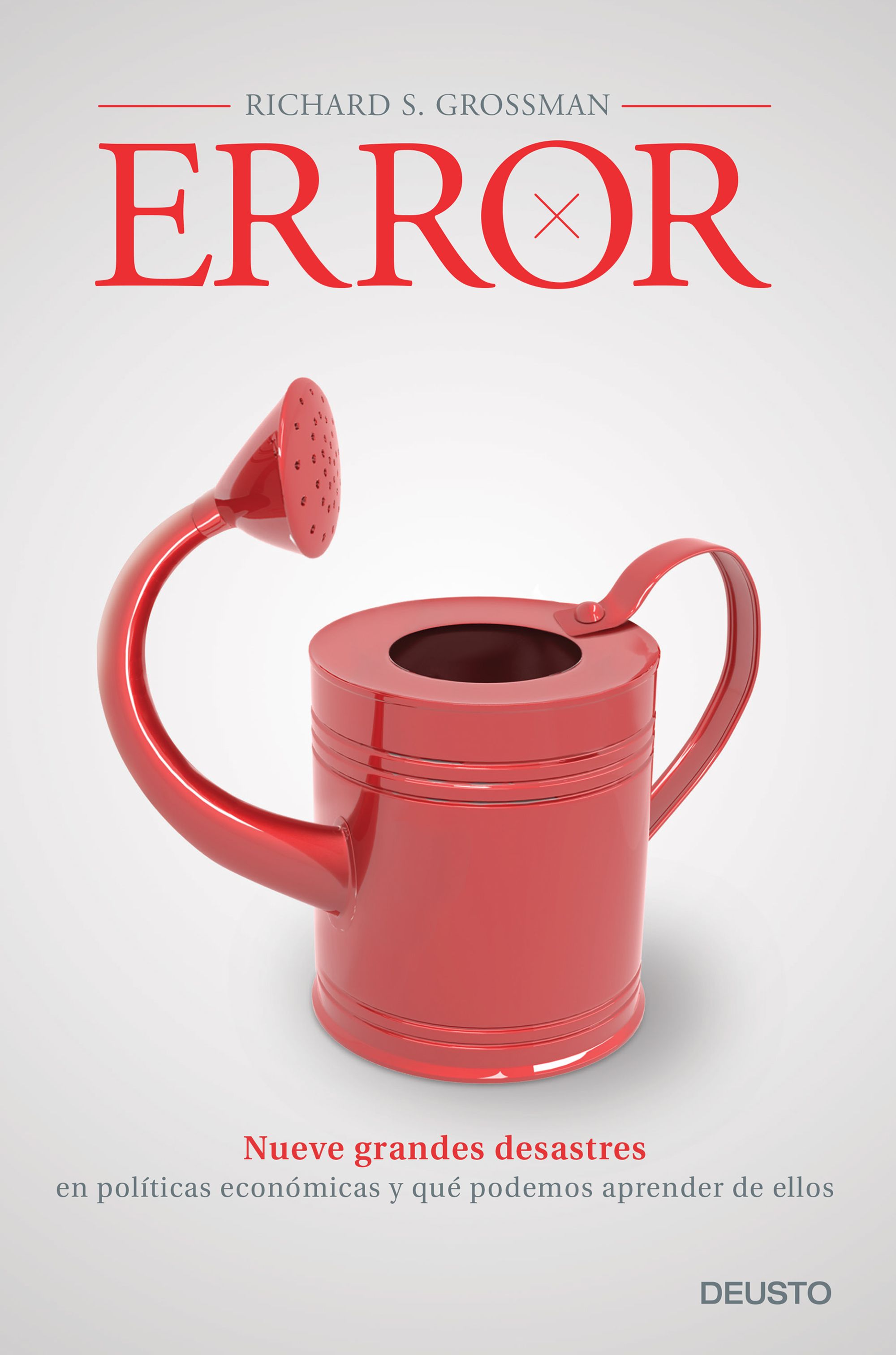 Error. Nueve grandes desastres en políticas económicas y qué podemos aprender de ellos