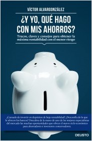 ¿Y yo, qué hago con mis ahorros?