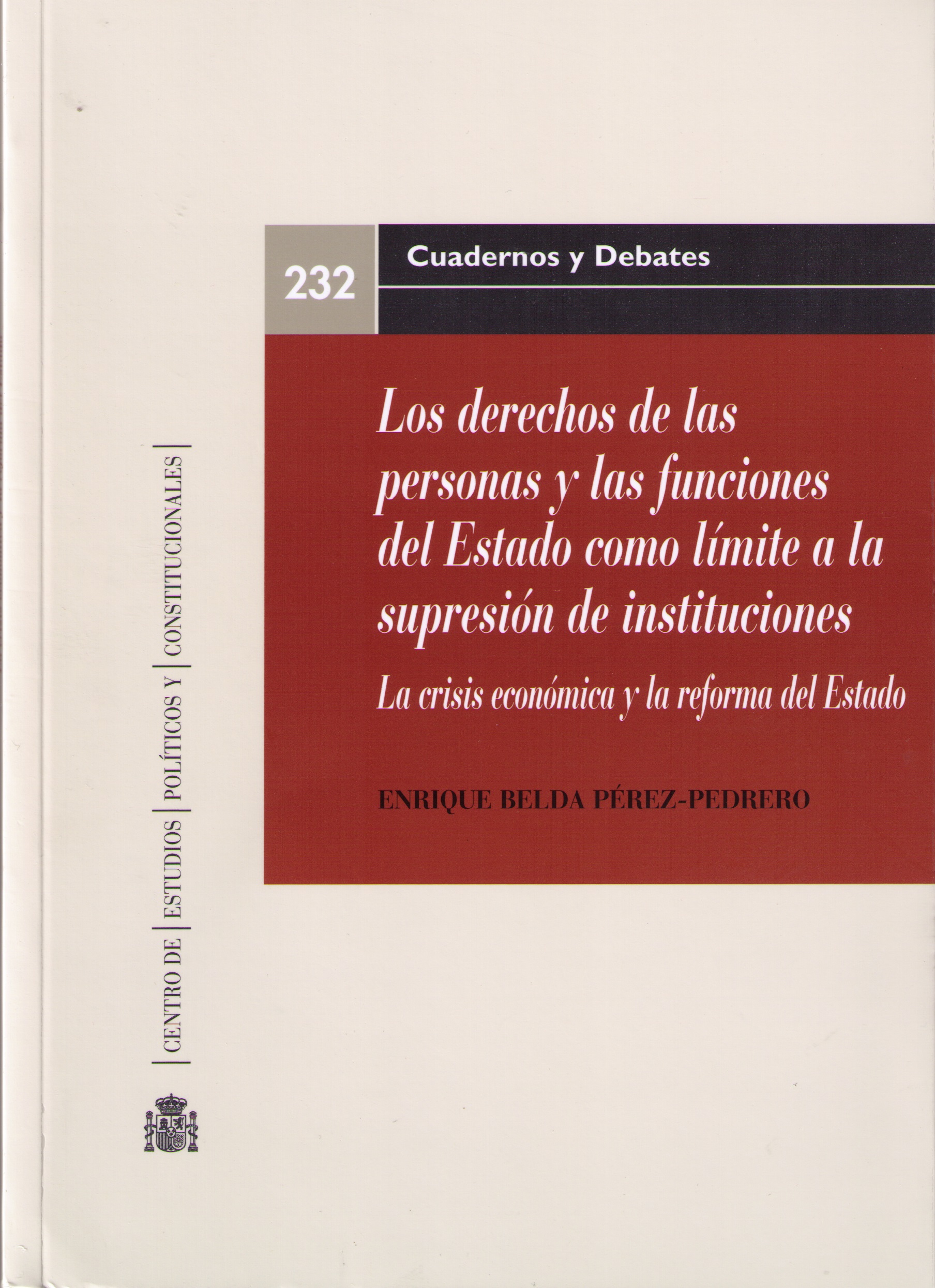 Los derechos de las personas y las funciones del Estado como límite a la supresión de instituciones. La crisis económica y la reforma del Estado