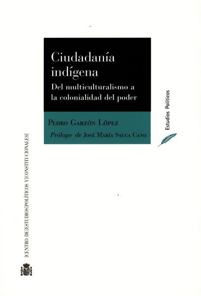Ciudadanía indígena. Del multiculturalismo a la colonialidad del poder
