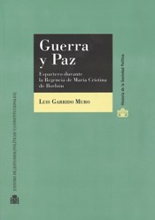 Guerra y paz. Espartero durante la Regencia de María Cristina de Borbón