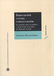 Innovación versus conservación. La tensión entre la política y el derecho en la obra de Hannah Arendt