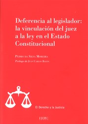 Deferencia al legislador: la vinculación del juez a la ley en el Estado Constitucional