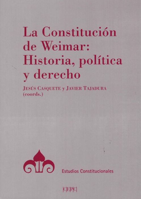 La constitución de Weimar: Historia, política y derecho