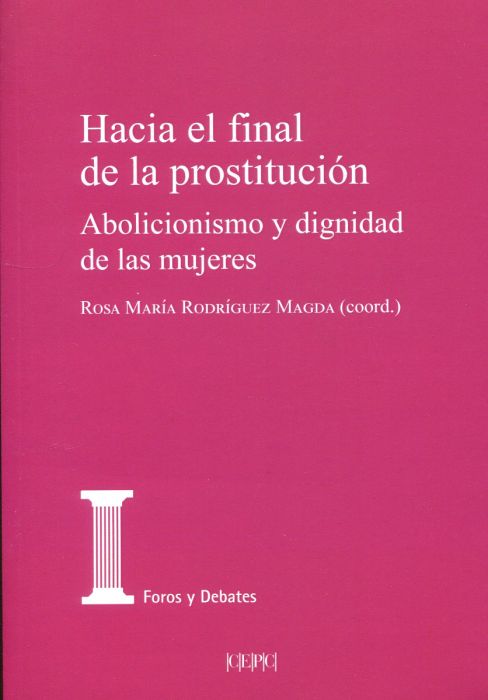 Hacia el final de la prostitución. Abolicionismo y dignidad de las mujeres