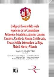 Código civil concordado con la legislación de las Comunidades Autónomas: Andalucía, Asturias, Canarias, Cantabria, Castilla-La Mancha, Ceuta y Melilla, Extremadura, La Rioja, Madrid, Murcia y Valencia