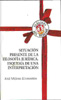 Situación presente de la filosofía jurídica. Esquema de una interpretación