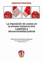 La imposición de costas en la primera instancia civil. Legalidad y discrecionalidad judicial