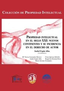 Propiedad Intelectual en el siglo XXI. Nuevos continentes y su incidencia en el Derecho de autor