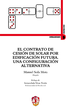 El contrato de cesión de solar por edificación futura. Una configuración alternativa