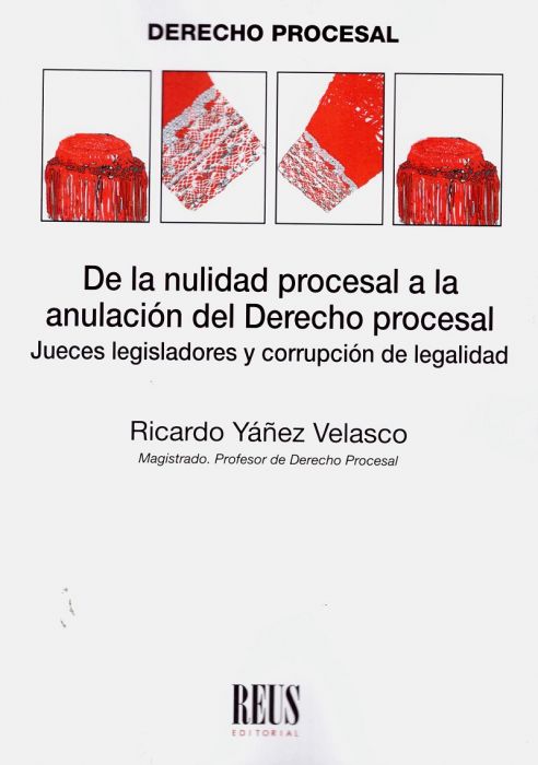 De la nulidad procesal a la anulación del Derecho procesal