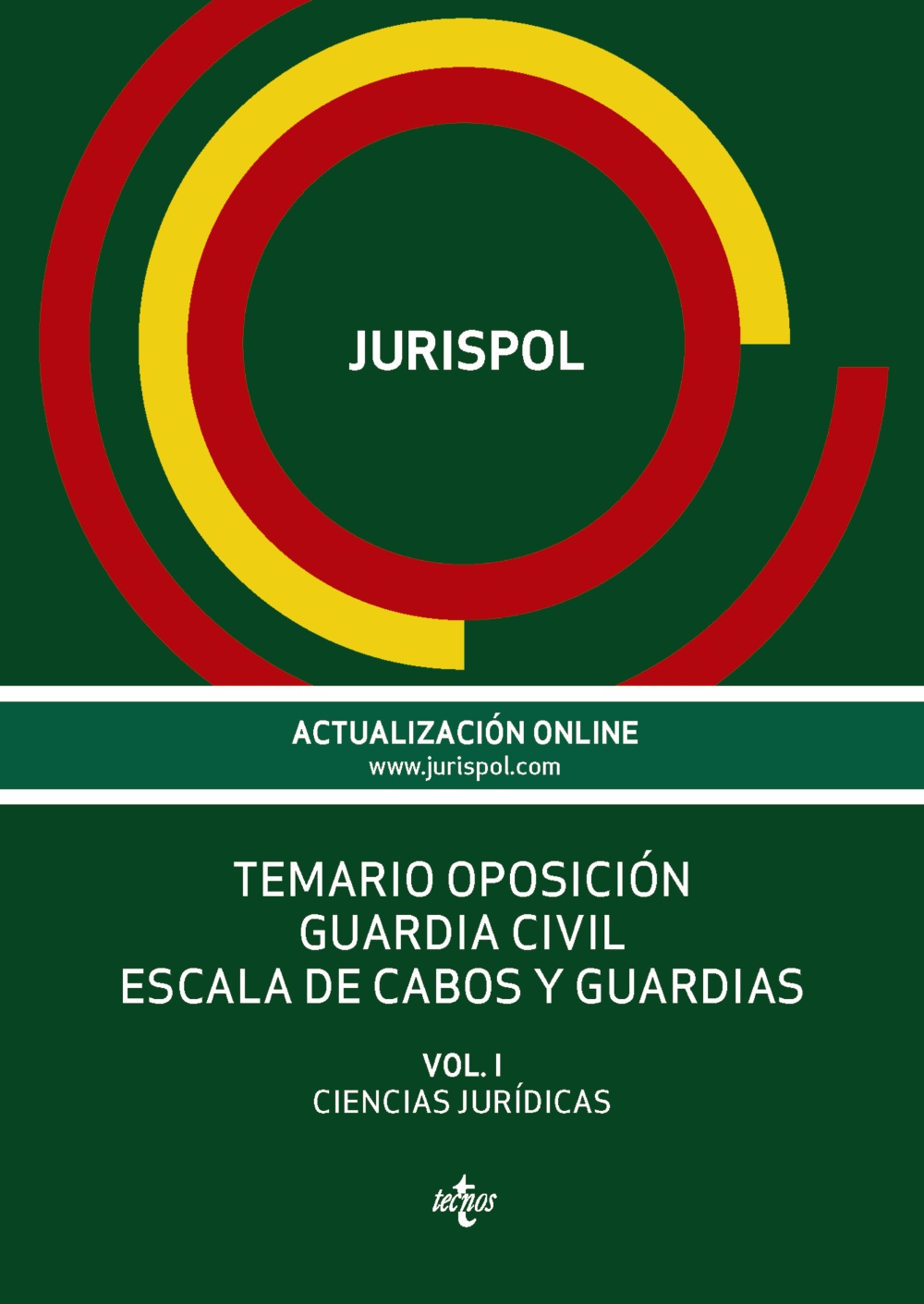 Temario oposición Guardia Civil Escala de cabos y guardias. Volumen I. Ciencias Jurídicas
