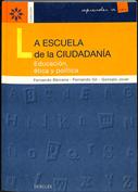 La escuela de la ciudadanía, educación, ética y política