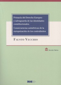 Primacía del derecho europeo y salvaguarda de las identidades constitucionales