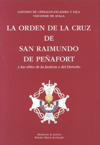 La orden de San Raimundo de Peñafort y las elites de la Justicia y el Derecho (1944-2014)