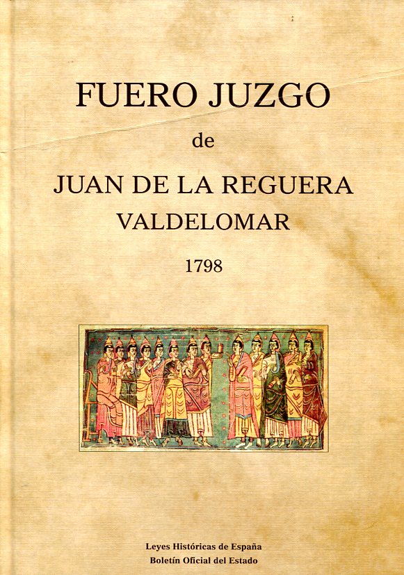 Fuero Juzgo de Juan de la Reguera Valdelomar, 1798