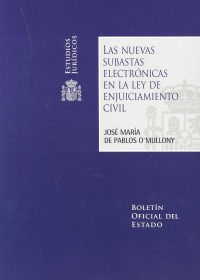 Las nuevas subastas electrónicas en la Ley de Enjuiciamiento Civil. 9788434022645