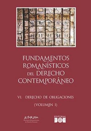 Fundamentos romanísticos del derecho contemporáneo. Tomo VI. Derecho de obligaciones (2 volúmenes)