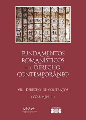 Fundamentos romanísticos del derecho contemporáneo. Tomo VII. Derecho de contratos (3 volúmenes)
