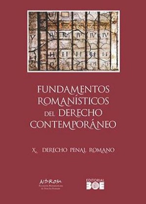 Fundamentos romanísticos del derecho contemporáneo. Tomo X. Derecho penal romano