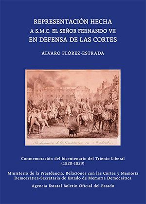 Representación hecha a S.M.C. El Señor Fernando VII en defensa de las Cortes
