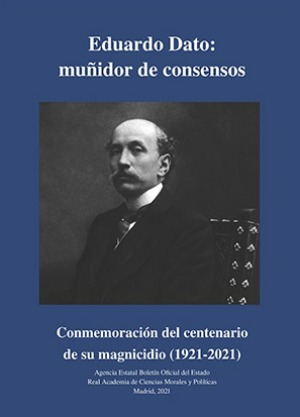 Eduardo Dato: Muñidor de Consensos