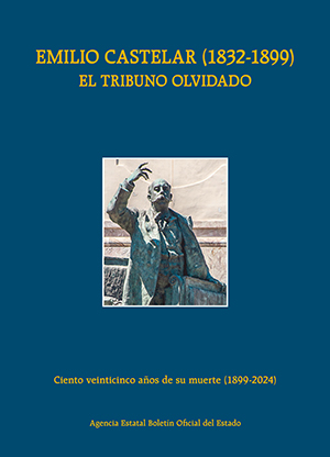 Emilio Castelar (1832-1899) El tribuno olvidado