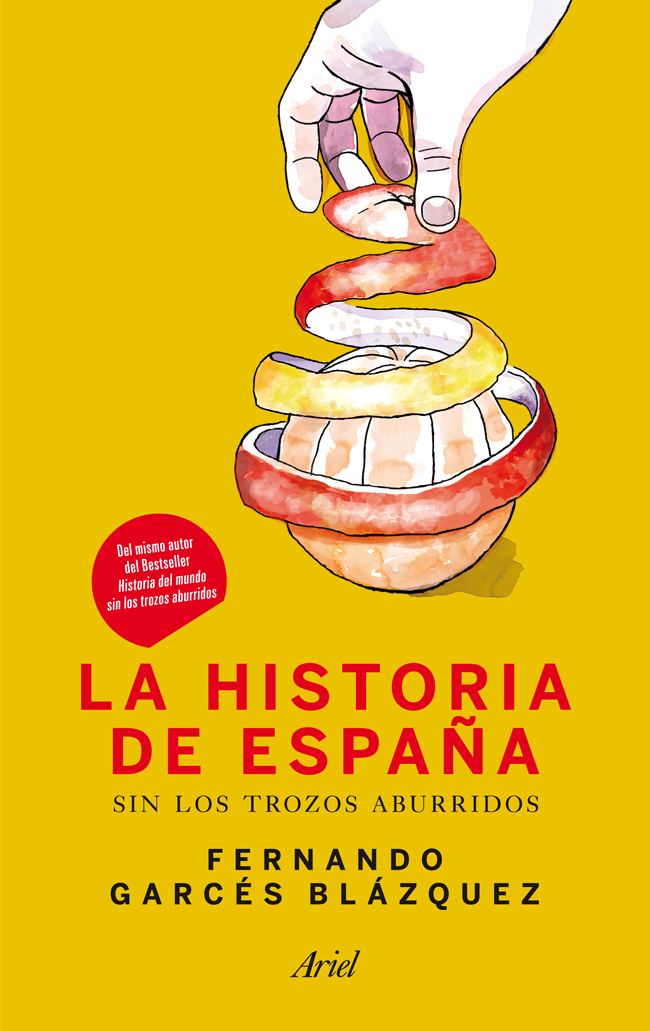 La historia de España sin los trozos aburridos. 9788434409972