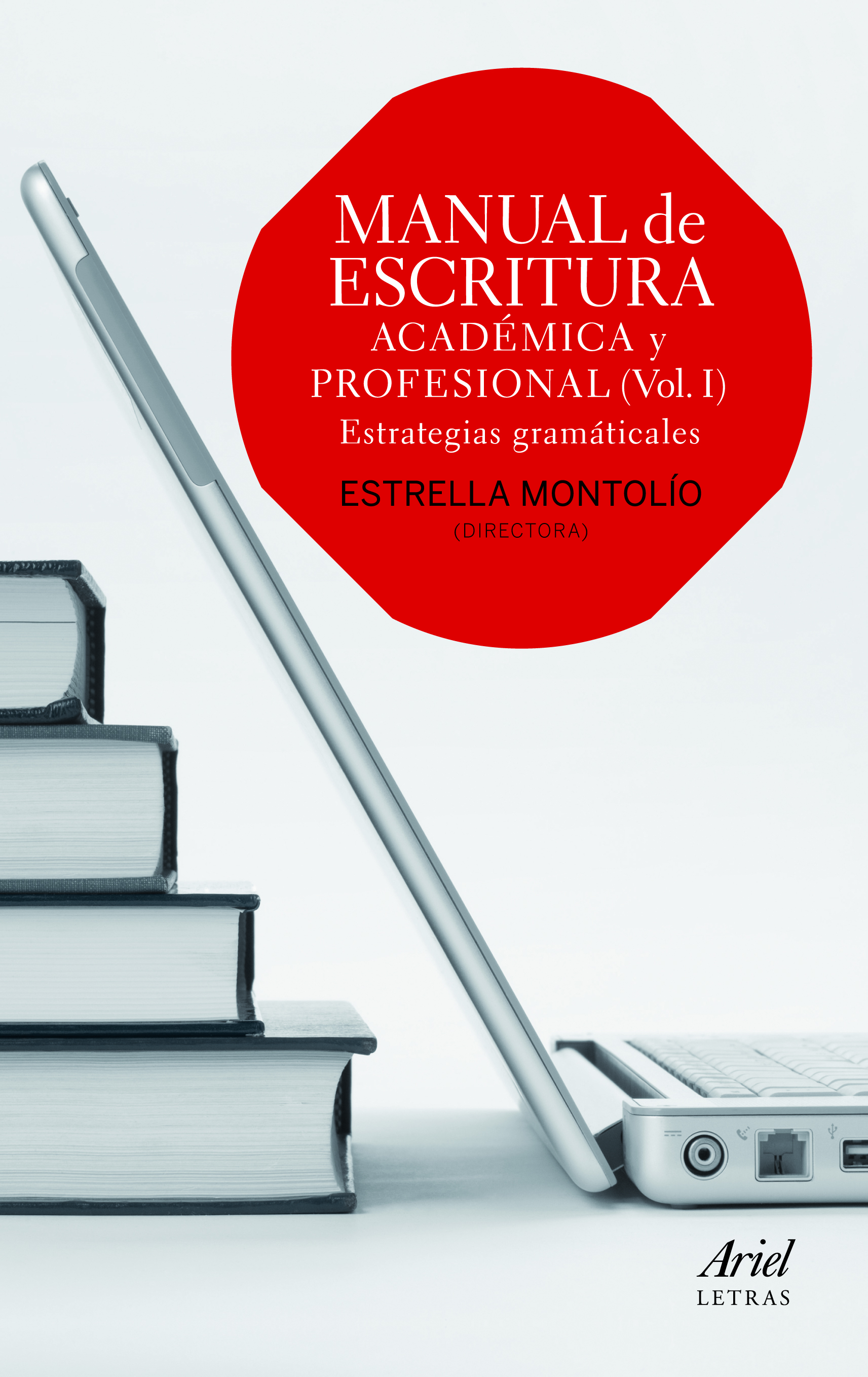 Manual de escritura académica y profesional. Vol. I. Estrategias gramaticales