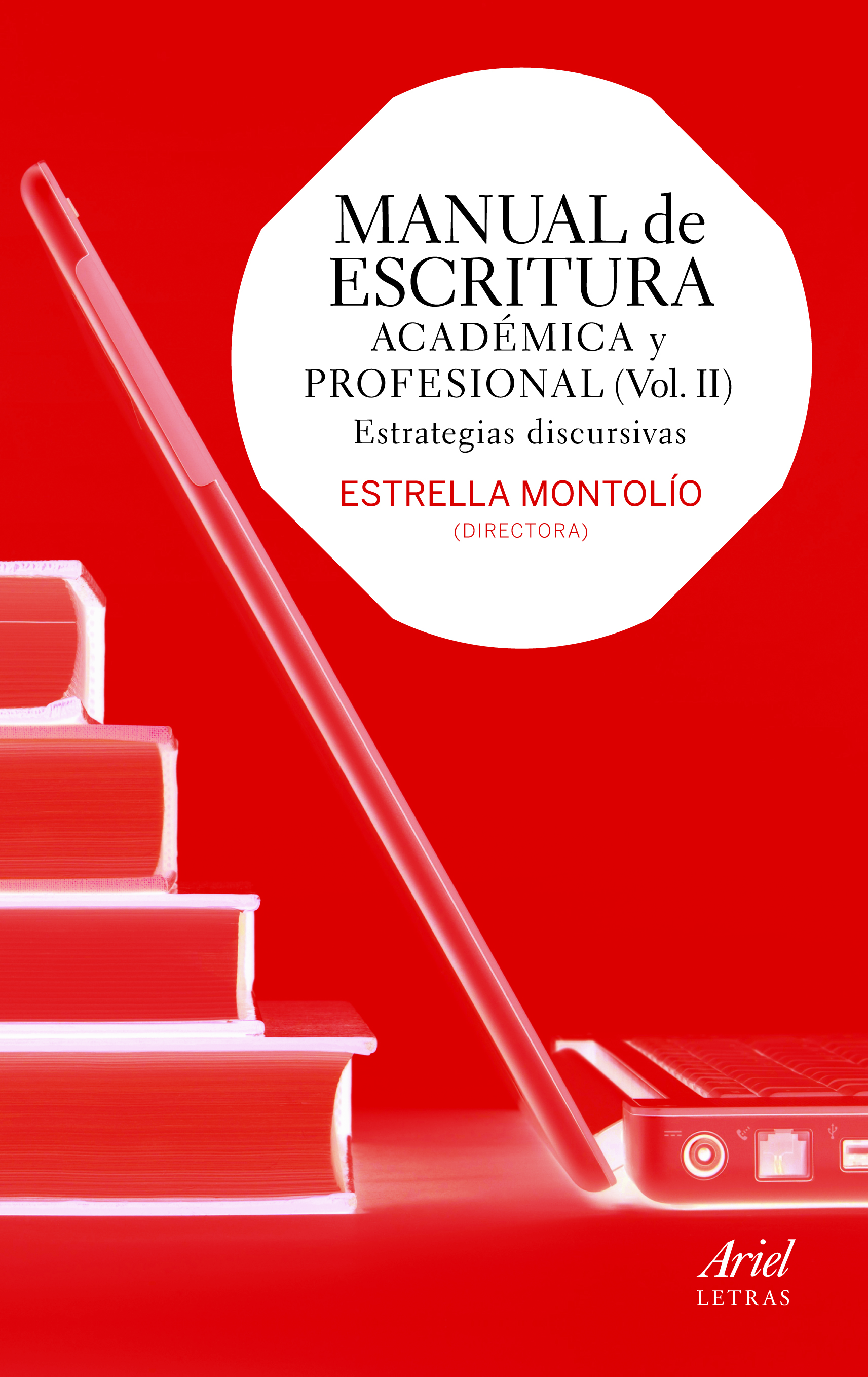 Manual de escritura académica y profesional. Vol. II. Estrategias discursivas