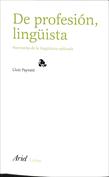 De profesión, lingüista. Panorama de la lingüística aplicada