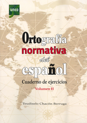 Ortografía normativa del español. Cuaderno de ejercicios. Volumen II