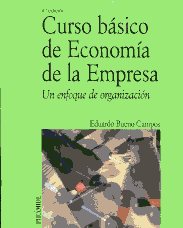 Curso básico de economía de la empresa.Un enfoque de organización.