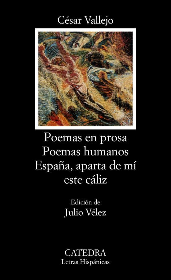 Poemas en Prosa / Poemas Humanos / España Aparta de mi ese Cáliz. 9788437607313