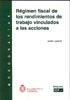 Régimen fiscal de los rendimientos de trabajo vinculados a las acciones