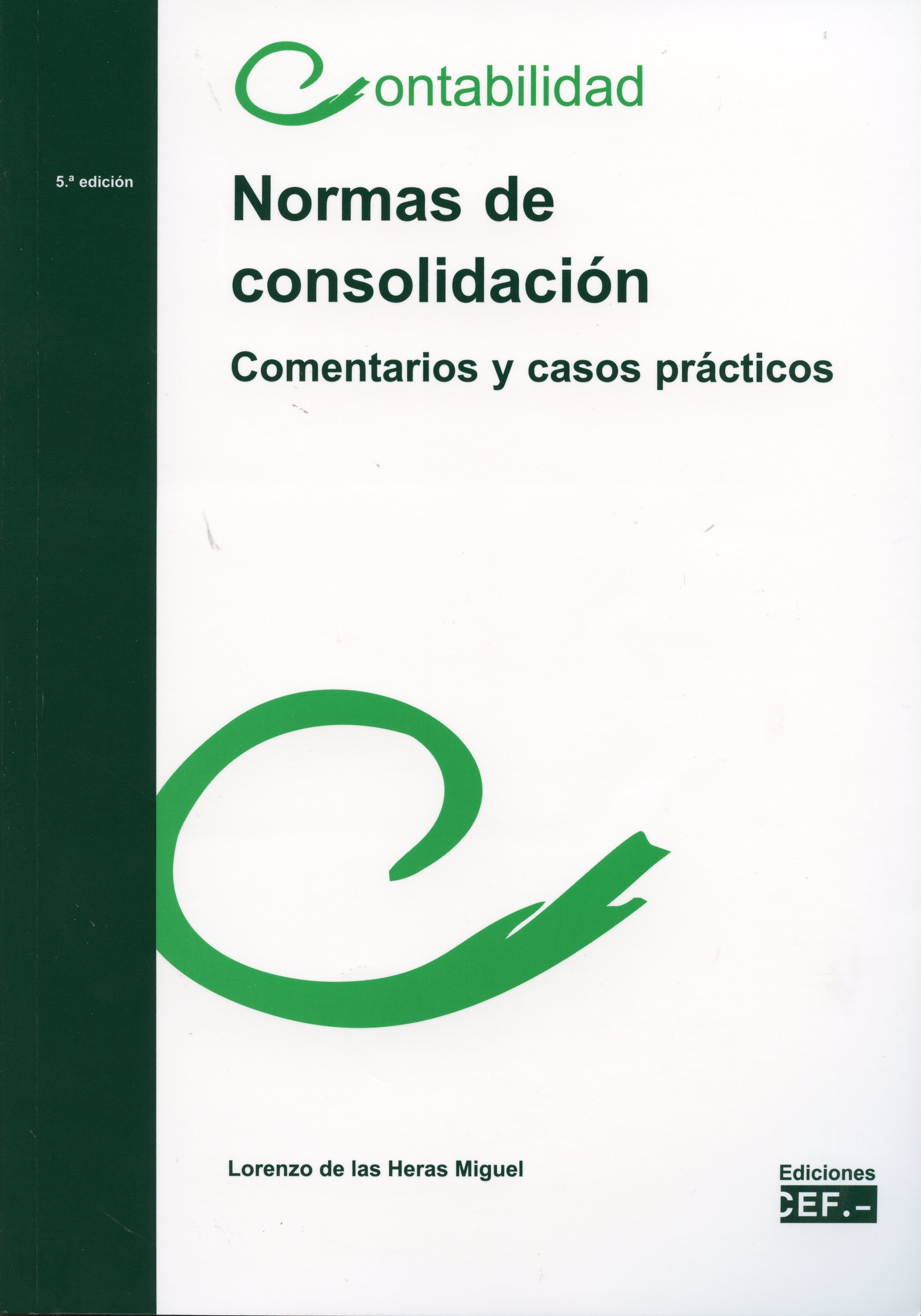 Normas de Consolidación. Comentarios y Casos Prácticos