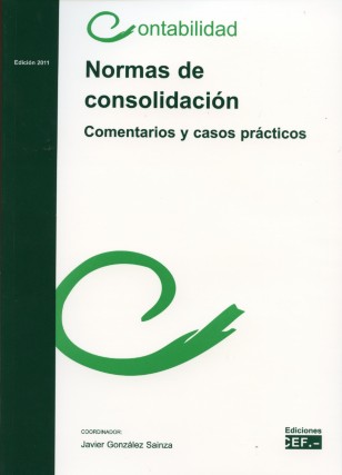 Normas de consolidación. Comentarios y casos prácticos. 2011. 9788445418642