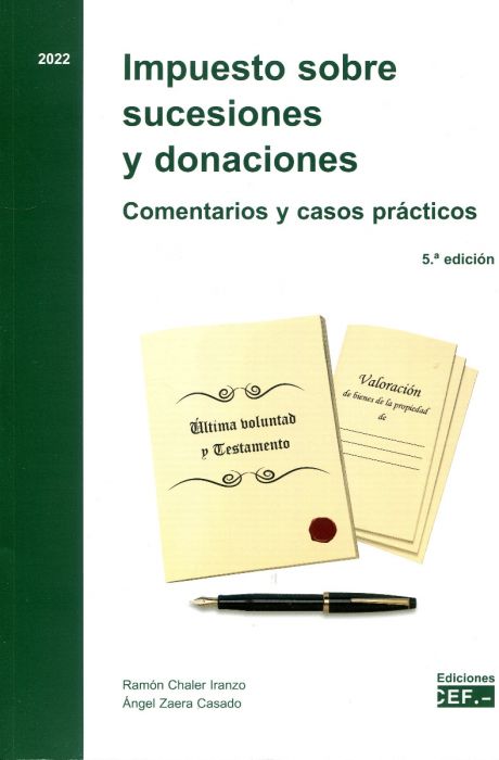 Impuesto sobre sucesiones y donaciones. Comentarios y casos prácticos 2022